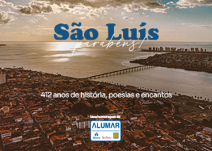 ALUMAR – ANIVERSÁRIO DE SÃO LUÍS